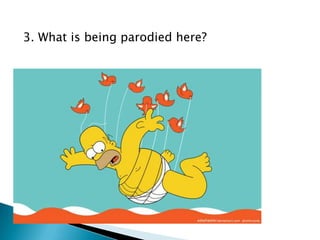 3. What is being parodied here?

 