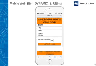 Mobile Web Site – DYNAMIC & Ultima
53
 