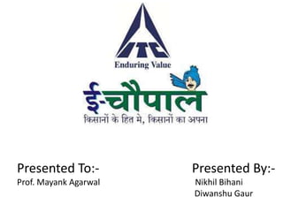 Presented To:- Presented By:-
Prof. Mayank Agarwal Nikhil Bihani
Diwanshu Gaur
 