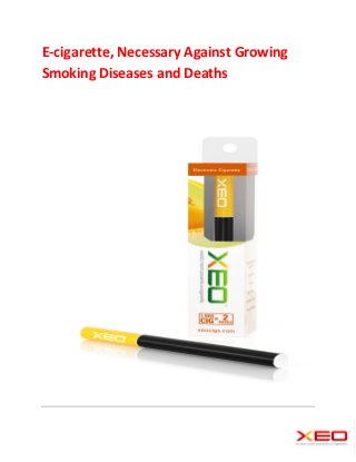 E-cigarette, Necessary Against Growing
Smoking Diseases and Deaths
 