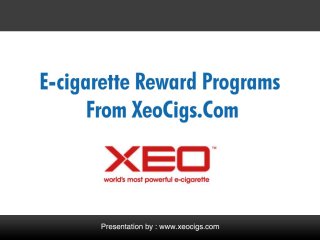 XEO Electronic Cigarette Reward Programs