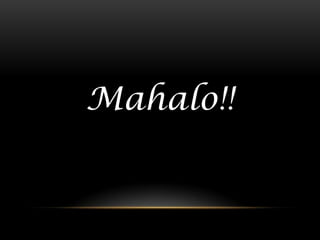 Mahalo!!

 