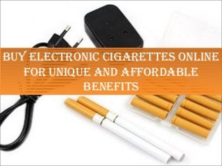 Buy electronic cigarettes online
for unique and affordaBle
Benefits
Buy electronic cigarettes online
for unique and affordaBle
Benefits
 