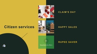 Citizen services HAPPY SALES
CLAIM'S DAY
RUPEE SAVER
 