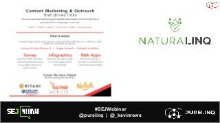 #SEJWebinar
@purelinq | @_kevinrowe
 