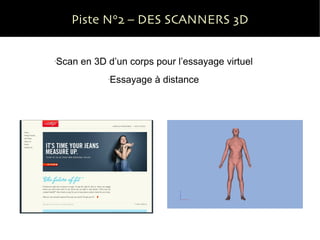 Piste N°2 – DES SCANNERS 3D Scan en 3D d’un corps pour l’essayage virtuel Essayage à distance 