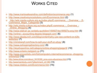 Summary & Conclusion E-commerce is a great way for businesses and consumers to interact internationally. The future of E-commerce will drastically progress over the years as the amount of internet users among businesses and consumers grows drastically every year. (15)