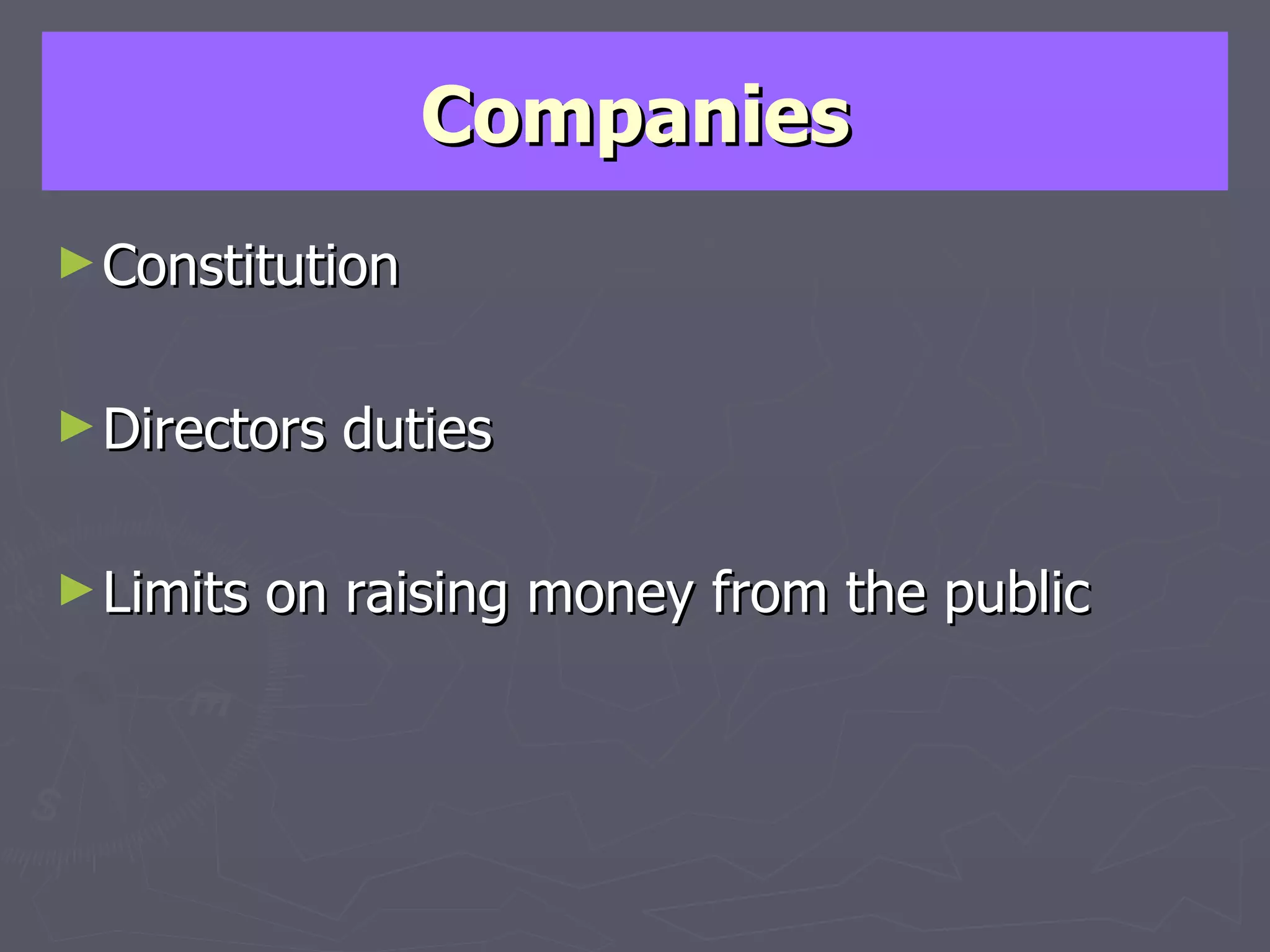 Companies Constitution Directors duties Limits on raising money from the public 