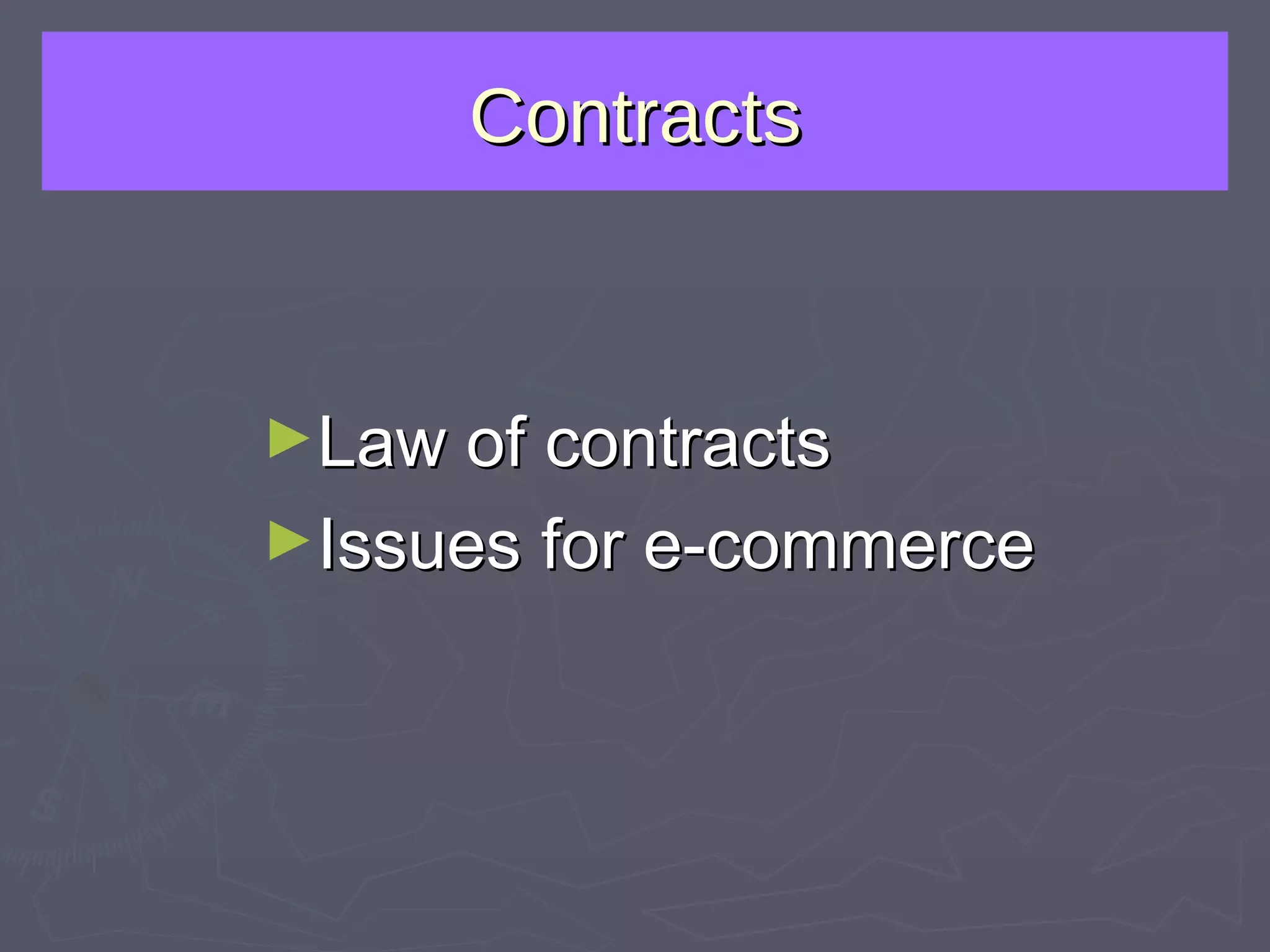 Contracts Law of contracts Issues for e-commerce 