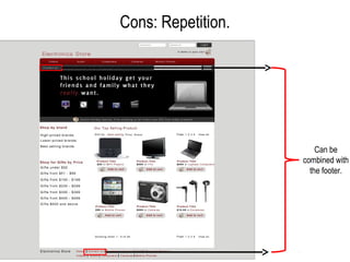 Cons: Repetition.




                        Can be
                    combined with
                      the footer.
 