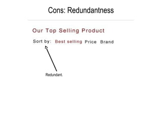 Cons: Redundantness




Redundant.
 