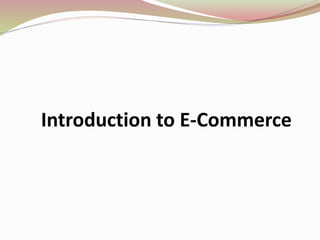 Introduction to E-Commerce
 