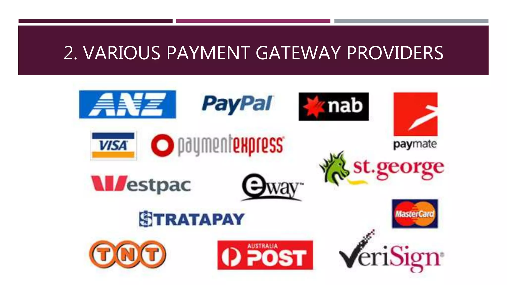 2. VARIOUS PAYMENT GATEWAY PROVIDERS
 