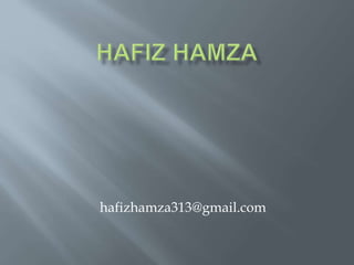 hafizhamza313@gmail.com
 