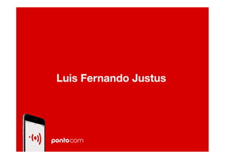 Luis Fernando Justus
 