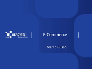 E-Commerce
Marco Russo
 