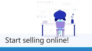 Start selling online!
 