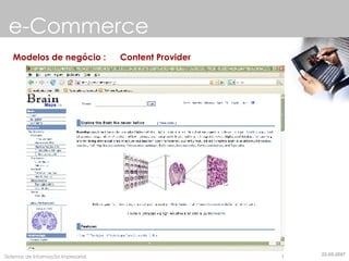 e-Commerce Modelos de negócio :  Content Provider 22-05-2007 