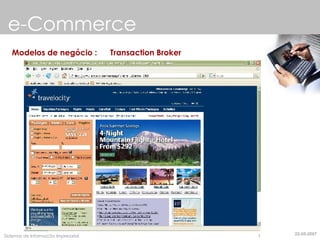 e-Commerce Modelos de negócio :  Transaction Broker 22-05-2007 