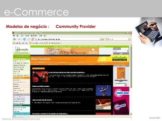 e-Commerce Modelos de negócio :  Community Provider 22-05-2007 