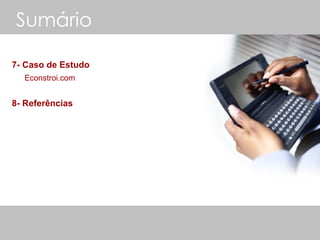 Sumário 7- Caso de Estudo Econstroi.com 8- Referências 