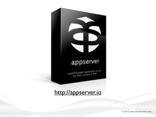 http://appserver.io
© 2013 www.techdivision.com

 