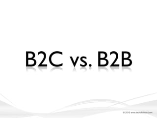 B2C vs. B2B
© 2013 www.techdivision.com

 