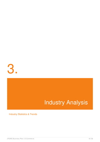 3.
Industry Analysis
Industry Statistics & Trends
[YEAR] Business Plan | E-Commerce 10 / 32
 