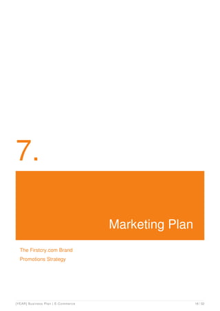 7.
Marketing Plan
The Firstcry.com Brand
Promotions Strategy
[YEAR] Business Plan | E-Commerce 18 / 32
 