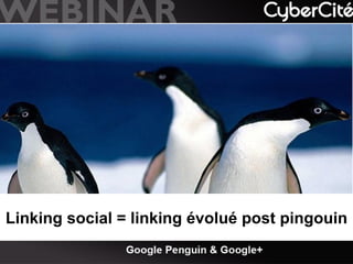 Linking social = linking évolué post pingouin

 