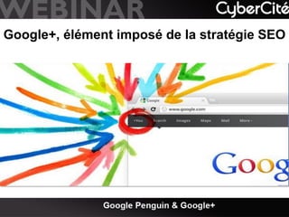 Google+, élément imposé de la stratégie SEO

 