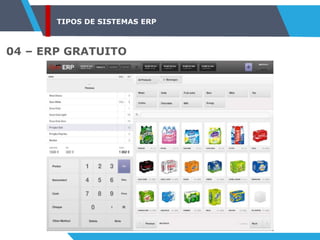TIPOS DE SISTEMAS ERP
04 – ERP GRATUITO
 