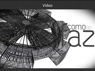 Vídeo 
 