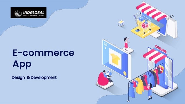 E-commerce
App
Design & Development
 