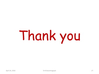 Thank you
April 26, 2020 27Dr.R.Vasanthagopal
 