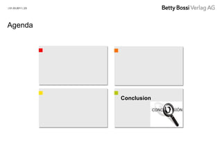 | 01.03.2011 | 23




Agenda




                    Conclusion
 