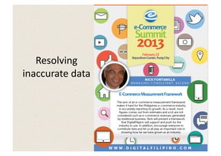 Resolving	
  
inaccurate	
  data	
  
 