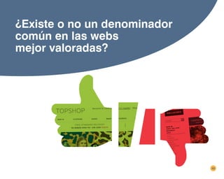 40
¿Existe o no un denominador
común en las webs
mejor valoradas?
 