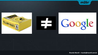 Ricardo Marsili – ricardo@marsili.com.br

 