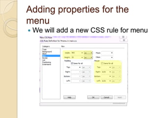 Adding properties for the
menu
   We will add a new CSS rule for menu
 