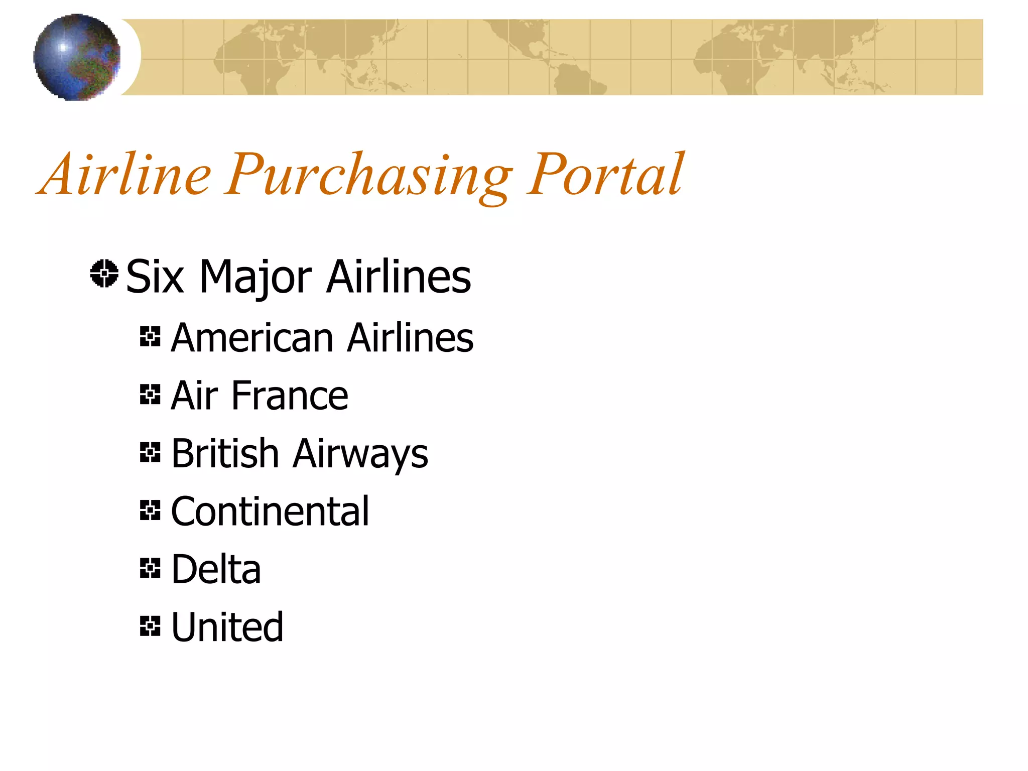 Airline Purchasing Portal Six Major Airlines American Airlines Air France British Airways Continental Delta United 