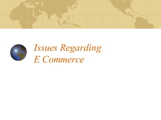 Issues Regarding  E Commerce 