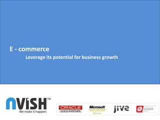E - commerceLeverage its potential for business growth  