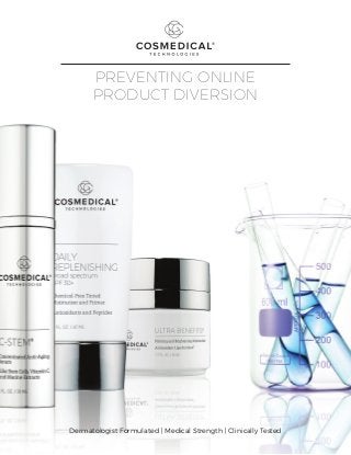 Preventing Online
Product Diversion
Dermatologist Formulated | Medical Strength | Clinically Tested
 