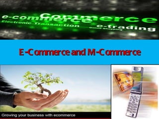 E-Commerce and M-Commerce Prepared By : Prof. Ganesh Channa, Solapur 