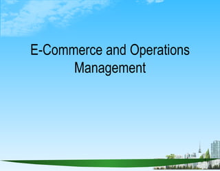 E-Commerce and Operations Management 