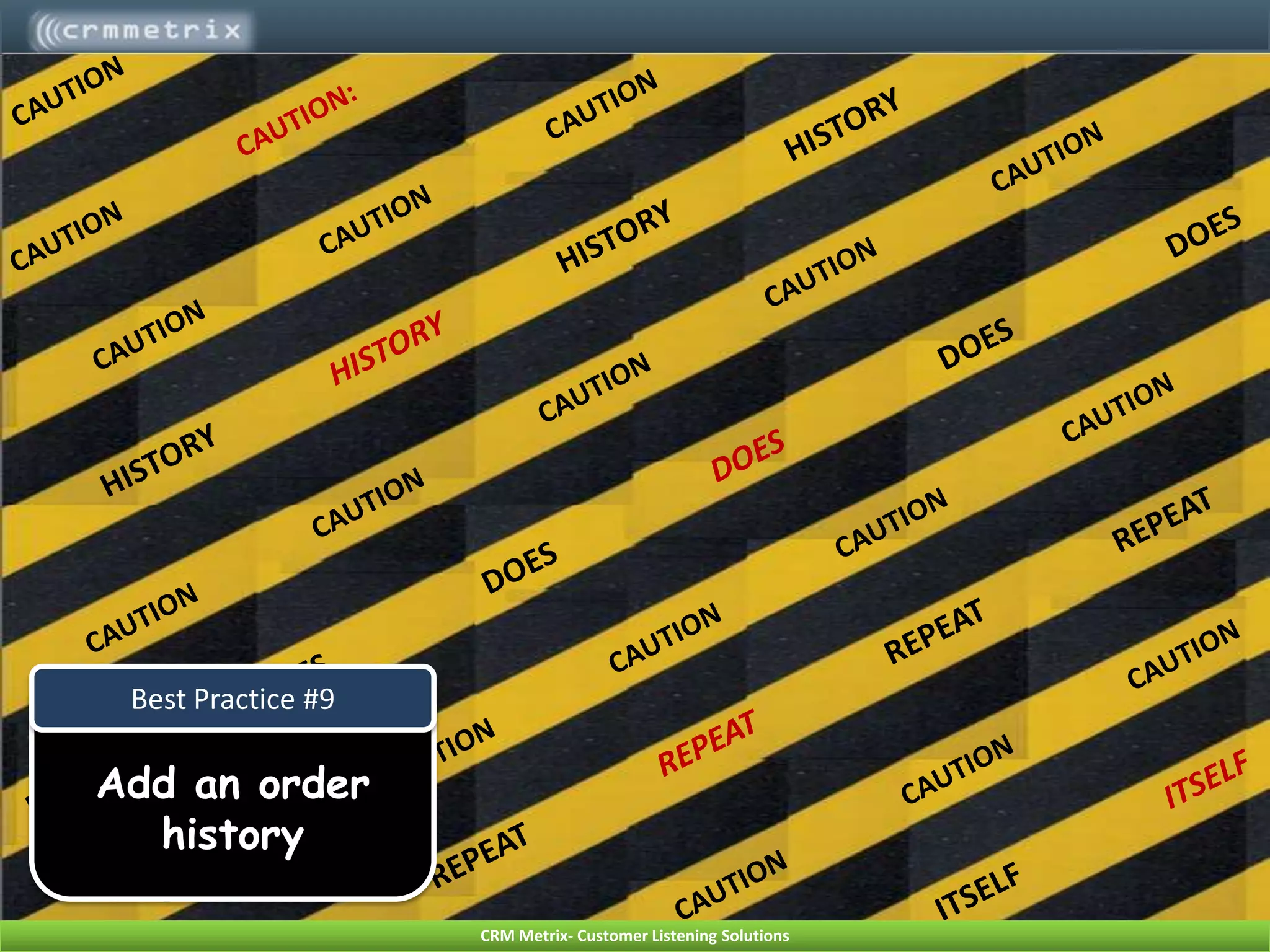 teaches everything, including the FUTURE.Collect a CRM DatabaseBest Practice #8