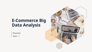 E-Commerce Big Data Analysis (1) 1 2 (2).pptx
