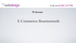 Call on 01202 237799

       Welcome


E-Commerce Bournemouth
 