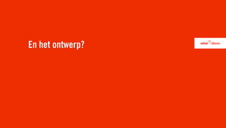 En het ontwerp?
 